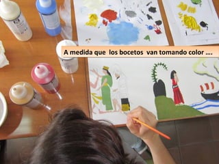 A medida que los bocetos van tomando color ….A medida que los bocetos van tomando color ….
 