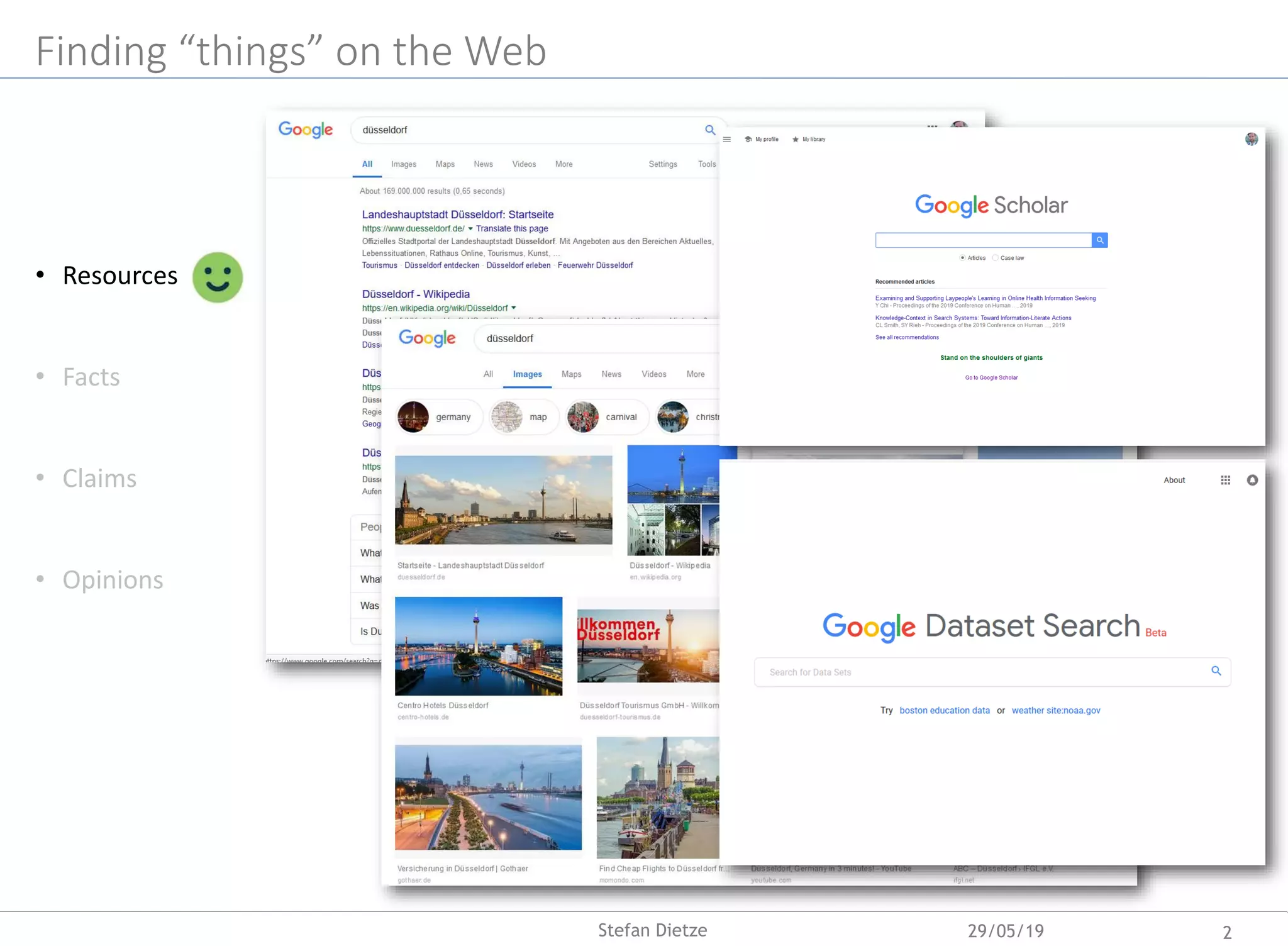 Finding “things” on the Web
• Resources
• Facts
• Claims
• Opinions
29/05/19 2Stefan Dietze
 