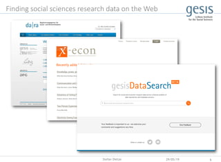 Finding social sciences research data on the Web
29/05/19 6Stefan Dietze
 