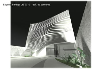 Eugenia  Sonego Ut3 2010 -  edif. de cocheras  