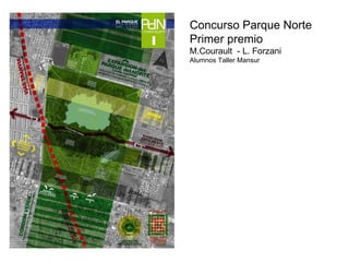 Concurso Parque Norte Primer premio M.Courault  - L. Forzani Alumnos Taller Mansur 