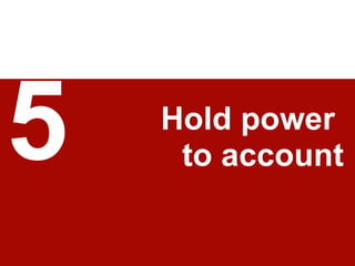 Hold power  to account 5 