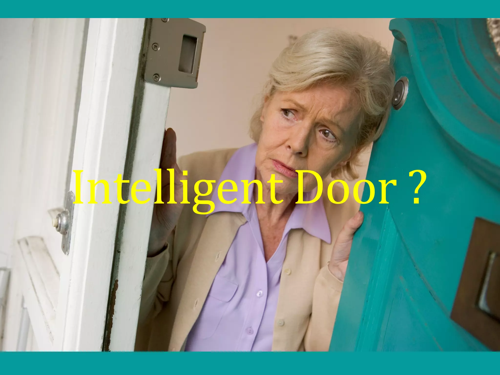 Intelligent Door ?
 