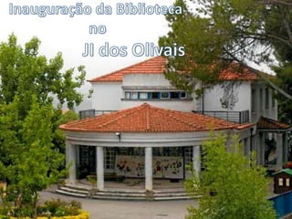 Inauguração da Biblioteca JI dos Olivais