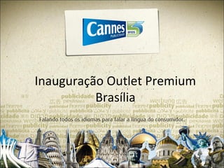 Inauguração Outlet Premium
          Brasília
 