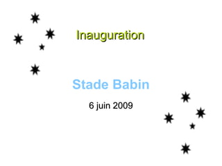 Inauguration  Stade Babin 6 juin 2009 