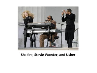 Shakira, Stevie Wonder, and Usher 
