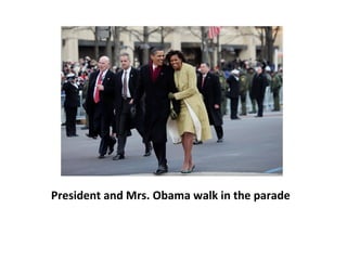 President and Mrs. Obama walk in the parade 