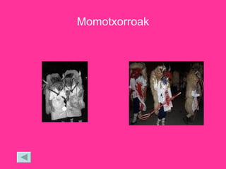 Momotxorroak 