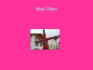 Miel Otxin 