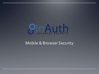 1
Mobile & Browser Security
 