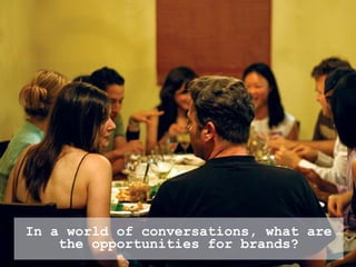 In A World Of Conversations What Are The Opportunities For Brands