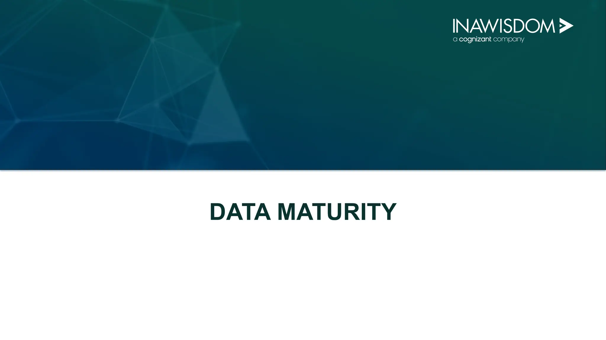 DATA MATURITY
 