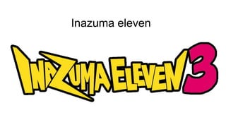 Inazuma eleven
 