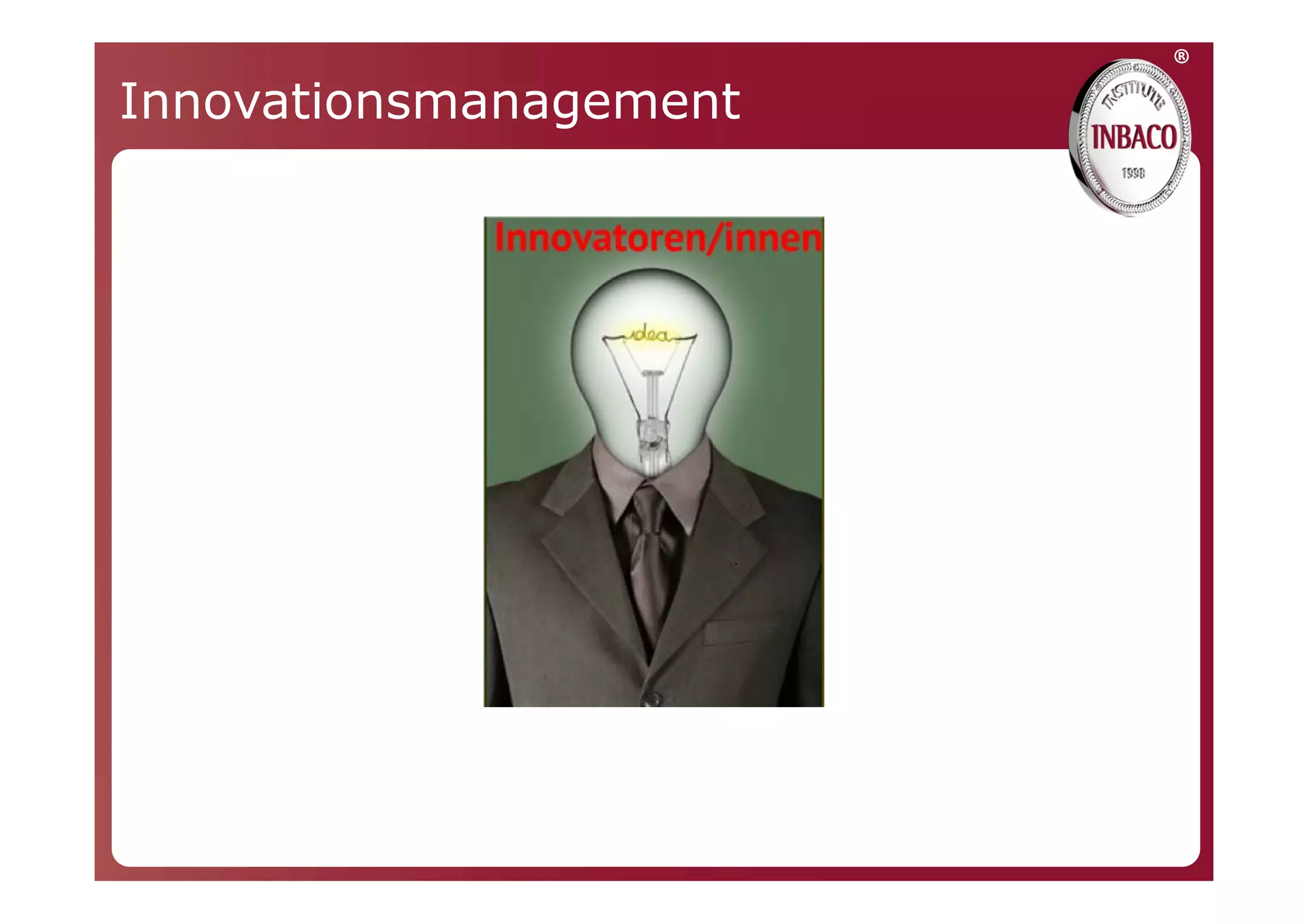®
Innovationsmanagement
 