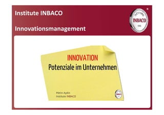 ®
Institute INBACO

Innovationsmanagement
 