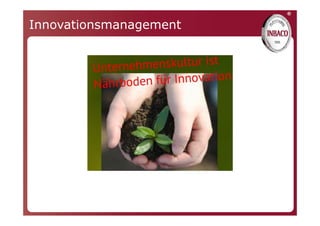 ®
Innovationsmanagement
 