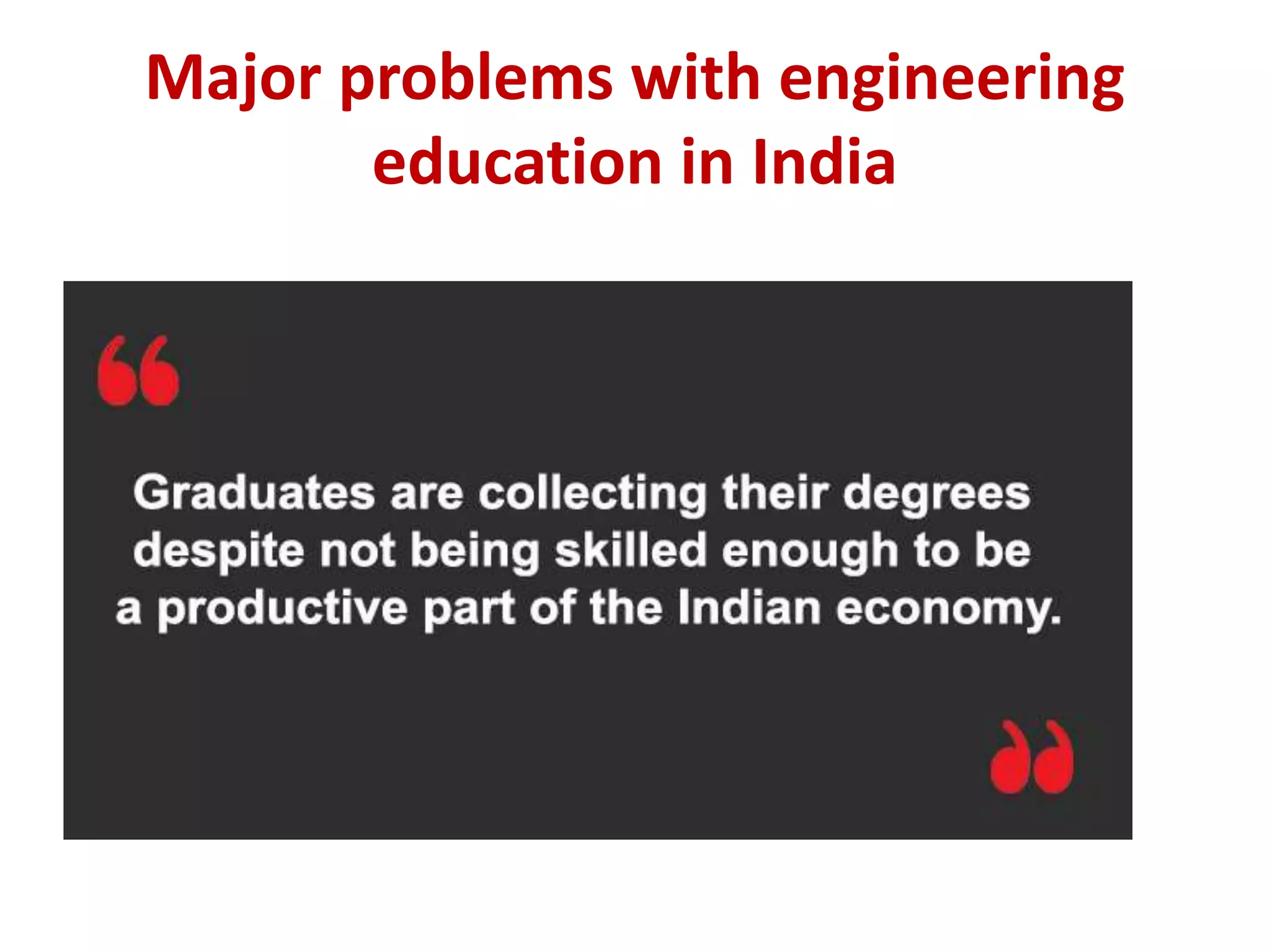 Major problems with engineering
education in India
 