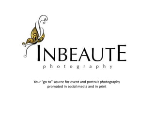 Your “go to” source for event and portrait photography
promoted in social media and in print
 