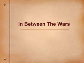 In Between The Wars 