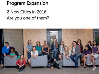 Program Expansion
2 New Cities in 2016
Are you one of them?
 