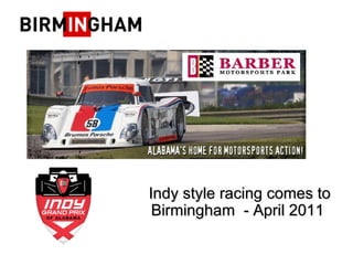 Indy style racing comes to Birmingham  - April 2011 