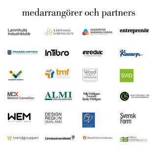 medarrangörer och partners
Lammhults
Industriklubb

VAGGERYDS KOMMUN

 
