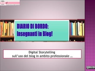 Digital Storytelling  sull’uso del blog in ambito professionale … 