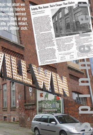 lijkt het alsof we




                        Spinnerei
straalt de fabriek
angenaam verrast
huizen. Ook al zijn
  alle gevels intact,
 aarbij achter zich.’
 