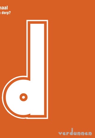 naal
n dorp?




 d        verdunnen
 