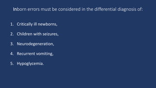 6 Inborn Error Inborn Errors of Metabolism.pptx