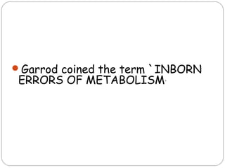 6 Inborn Error Inborn errors of metabolism | PPT