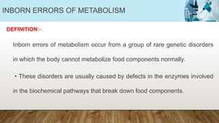 Define Inborn Inborn errors of protein metabolism | PPTX