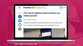 FONTE: INSTITUTO REUTERS | 2016
 
