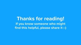 Thanks for reading!
If you know someone who might
find this helpful, please share it :-)
Tweet this slidedeck
 