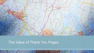 The Value of Thank You Pages
 