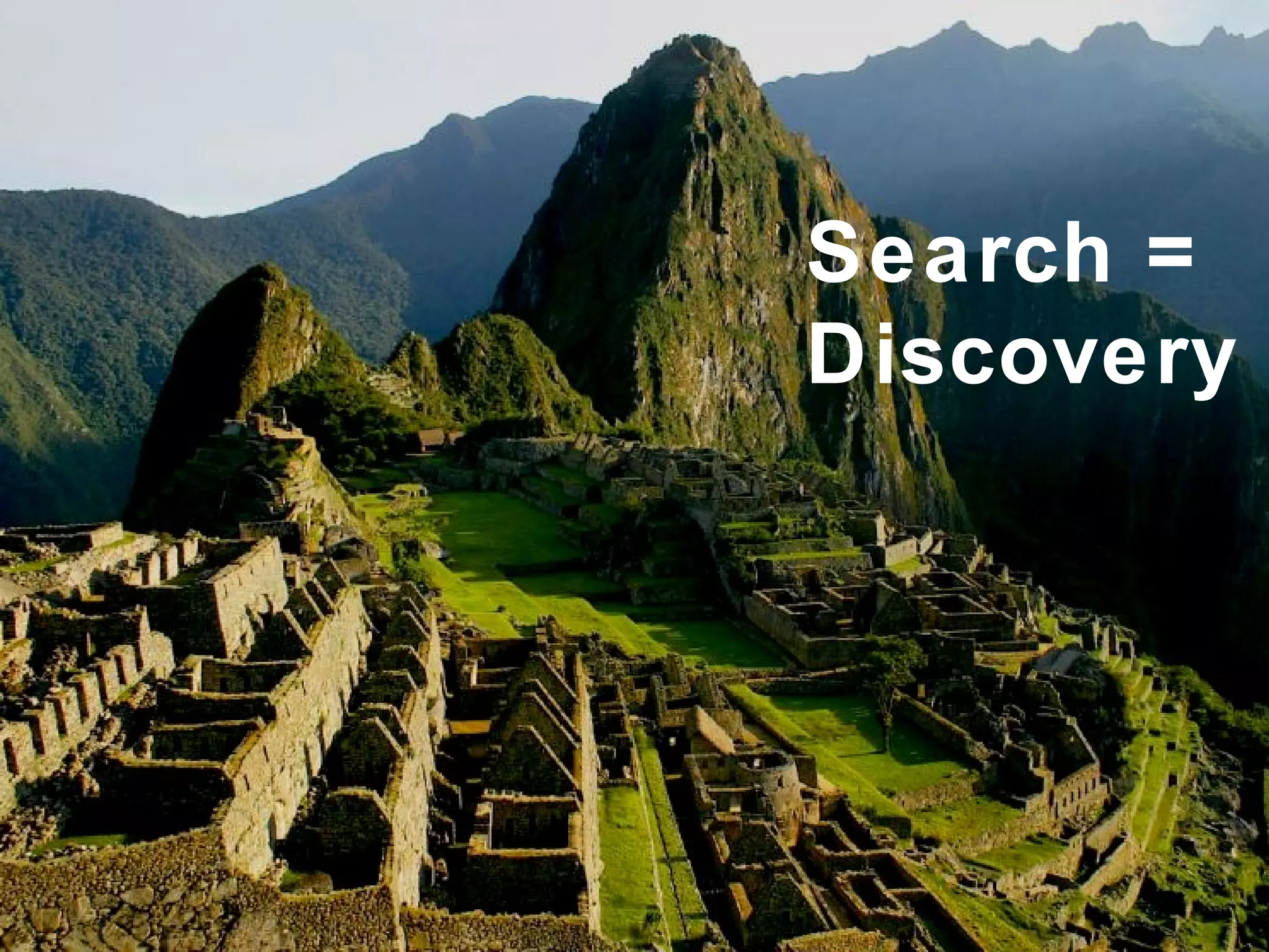 Search = Discovery 
