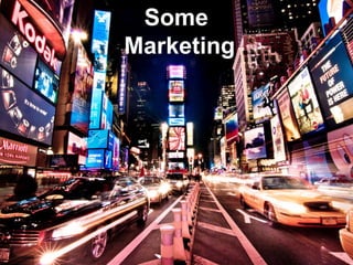 Some  Marketing 