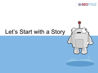 Let’s Start with a Story 