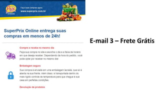 E-mail 3 – Frete Grátis
 