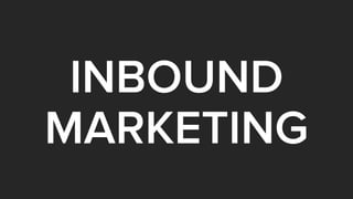 INBOUND 
MARKETING  