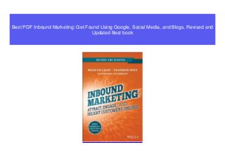 Best PDF Inbound Marketing: Get Found Using Google, Social Media, and Blogs, Revised and
Updated Best book
 
