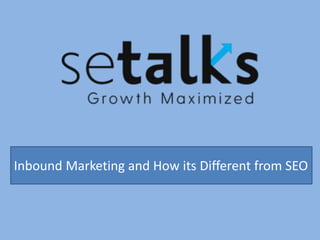 Inbound Marketing and How its Different from SEO
 
