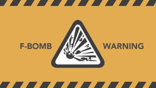 WARNINGF-BOMB
 