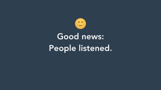 Good news:
People listened.
 