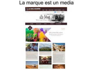La marque est un media
 