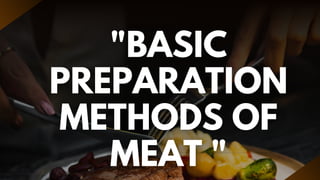 Basic Preperation Methods Prepare and Cook Meat PPT, Types of knives, Mose en Place | PDF