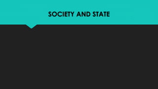 SOCIETY AND STATE
 