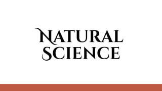 Natural
Science
 