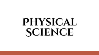 Physical
Science
 